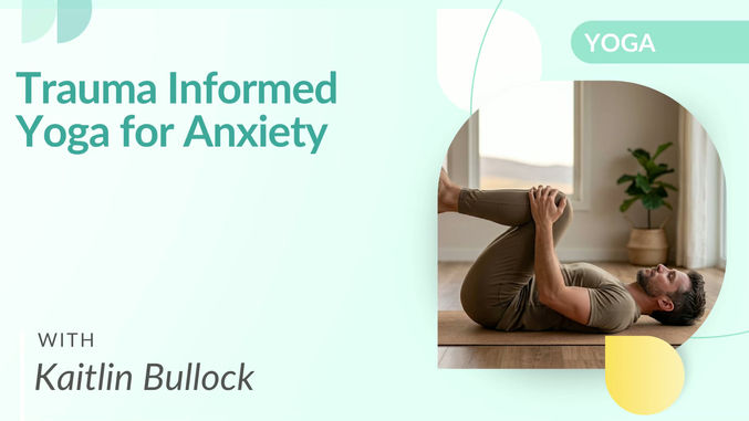 Jan 16 Trauma informed yoga for anxiety w Kaitlin Bullock